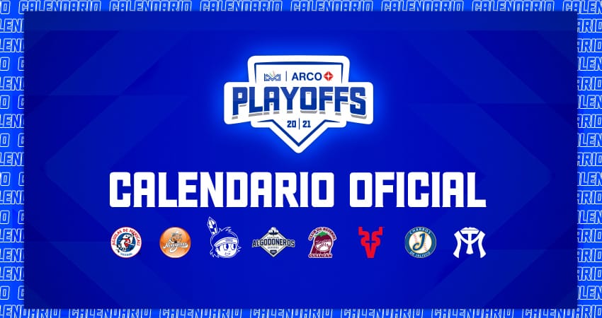 LA LIGA ARCO MEXICANA DEL PACÍFICO ANUNCIA EL CALENDARIO OFICIAL PARA LOS PLAYOFFS DE LA TEMPORADA 2020-2021