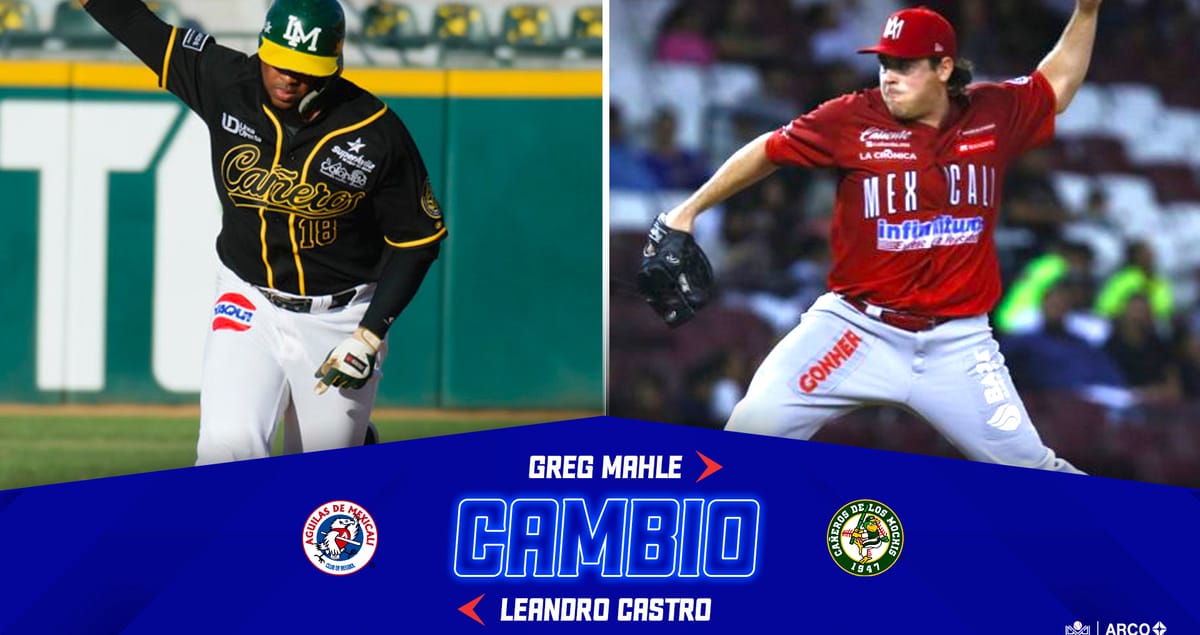 LEANDRO CASTRO JUGARÁ CON LOS ÁGUILAS, GREG MAHLE PASA A CAÑEROS