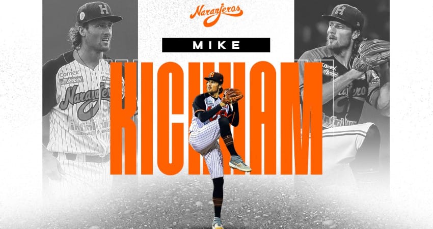 MIKE KICKHAM ESTÁ DE REGRESO CON NARANJEROS