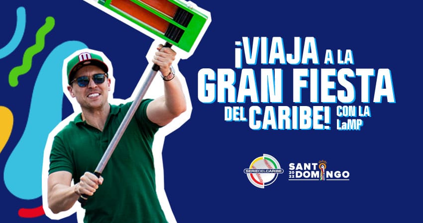 VIAJA CON LA LaMP A LA SERIE DEL CARIBE SANTO DOMINGO 2022