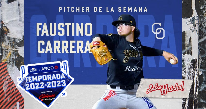 FAUSTINO CARRERA PITCHER DE LA SEMANA 5