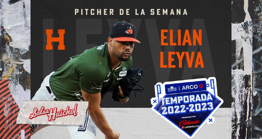 ELIÁN LEYVA PITCHER DE LA SEMANA 6