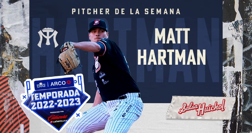 MATT HARTMAN PITCHER DE LA SEMANA