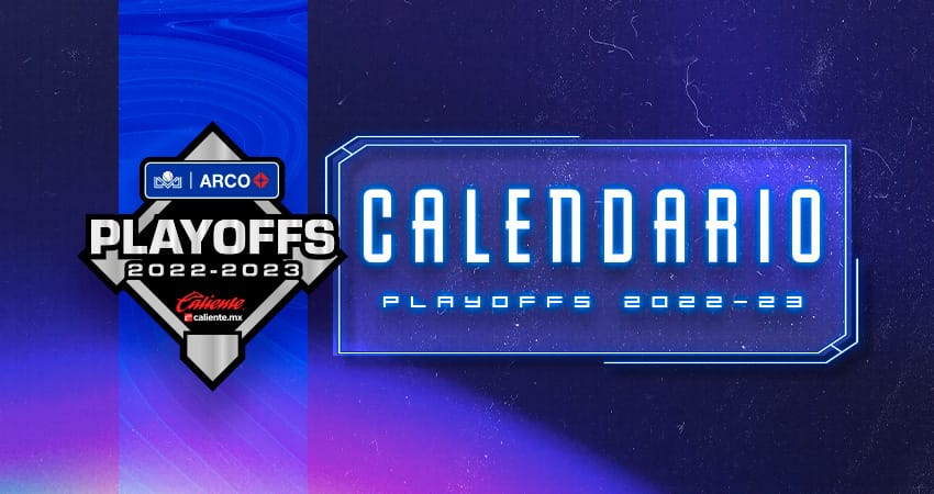 CALENDARIO OFICIAL PLAYOFFS 2022-2023 PRESENTADOS POR CALIENTE.MX