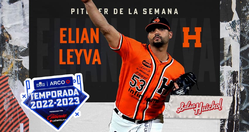 ELIÁN LEYVA PITCHER DE LA SEMANA