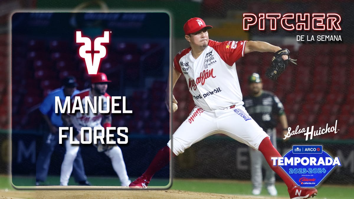 MANUEL FLORES ES EL PITCHER DE LA SEMANA 3 EN LA LAMP