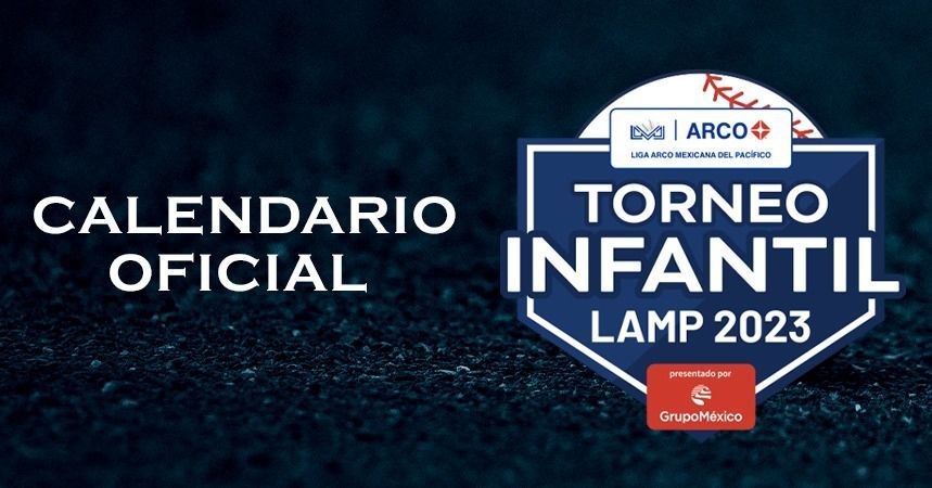 LISTO EL CALENDARIO DEL TORNEO INFANTIL LAMP 2023 PRESENTADO POR GRUPO MÉXICO